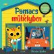 Pamacs a műhelyben Kihajtható oldalak! - Móra