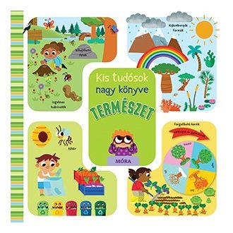 Móra Kis tudósok nagy könyve - Természet