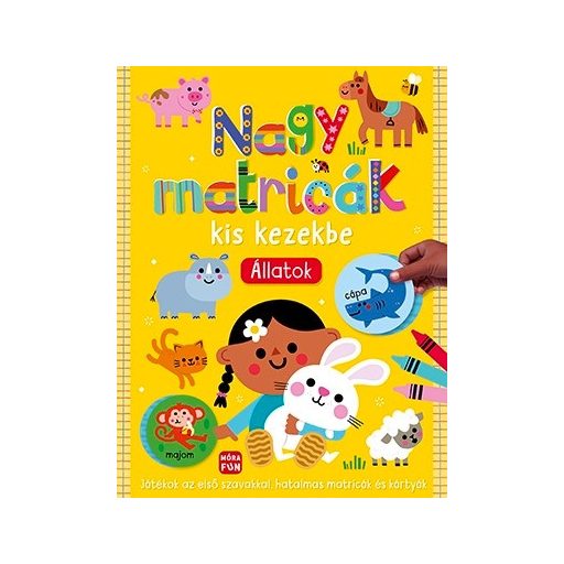 Móra Nagy matricák kis kezekbe. Állatok