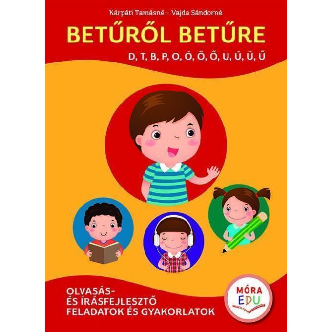 Betűről betűre 1. - d, t, b, p, o, ó, ö, ő, u, ú, ü, ü - Móra