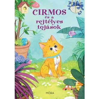 Móra Cirmos és a rejtélyes tojások
