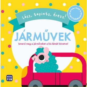Móra Láss, tapints, érezz! - Járművek