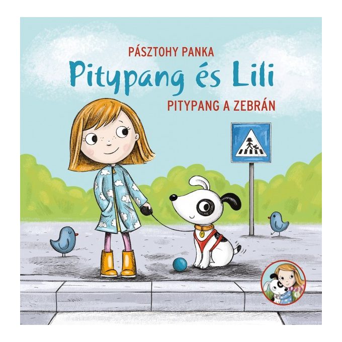 Pitypang és Lili - Pitypang a zebrán - Pagony 