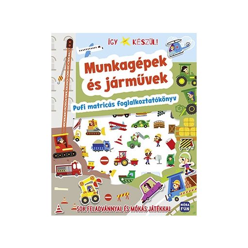 Így készül! - Munkagépek és járművek - Móra