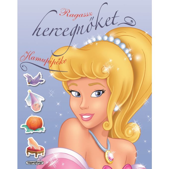 Ragassz hercegnőket - Hamupipőke - Napraforgó
