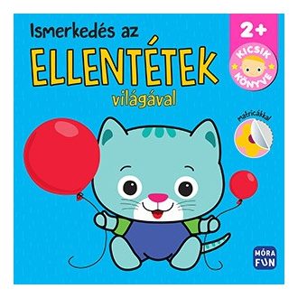 Móra Ismerkedés az ellentétek világával