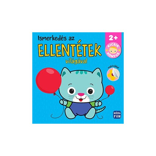 Móra Ismerkedés az ellentétek világával