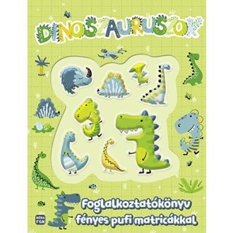   Dinoszauruszok Foglalkoztatókönyv fényes pufi matricákkal - Móra