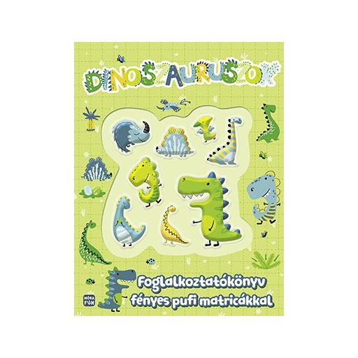 Dinoszauruszok Foglalkoztatókönyv fényes pufi matricákkal - Móra