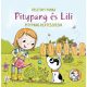 Pitypang és Lili - Pitypang kertészkedik - Pagony 