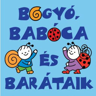 Pagony Bogyó, Babóca és barátaik