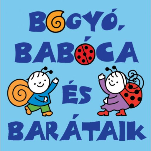 Pagony Bogyó, Babóca és barátaik