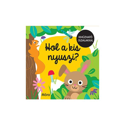 Móra Hol a kis nyuszi?