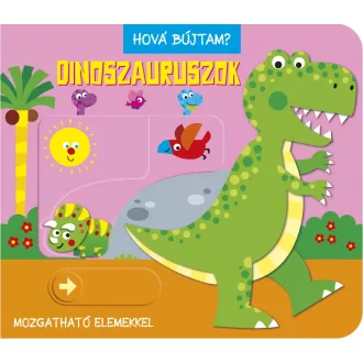 Napraforgó Lapozó Hová bújtam Dinoszauruszok keménytáblás babakönyv
