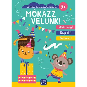 Móra Mókázz velünk! 48 oldalas játékos foglalkoztató füzet útvesztőkkel és színezőkkel 16x22 cm