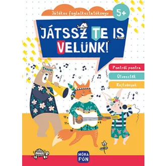 Móra Játssz te is velünk! 48 oldalas játékos foglalkoztató füzet rejtvényekkel 16x22 cm