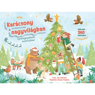 Móra Karácsony a Nagyvilágban Újraragasztható Matricás Könyv ünnepi jelenetekkel
