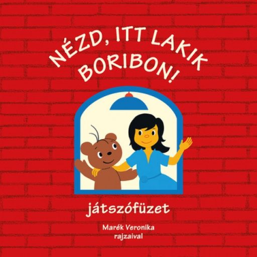 Pagony Nézd, itt lakik Boribon! – játszófüzet